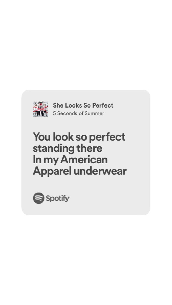 an ad for spotify with the caption you look so perfect standing there in my american apparel