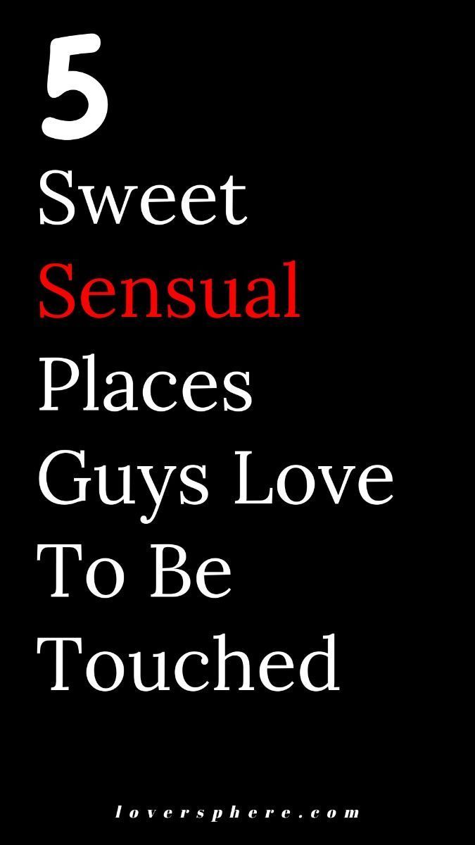 5 sweet sensual places guys love to be touched Ways To Love Your Boyfriend, Places To Touch Your Boyfriend, Romantic Things To Do With Your Boyfriend, Where To Kiss Your Man, How To Romance Your Boyfriend, Where To Touch Your Boyfriend, Romantic Things For Boyfriend, Sweet Gestures For Boyfriend, Romantic Things To Do With Boyfriend