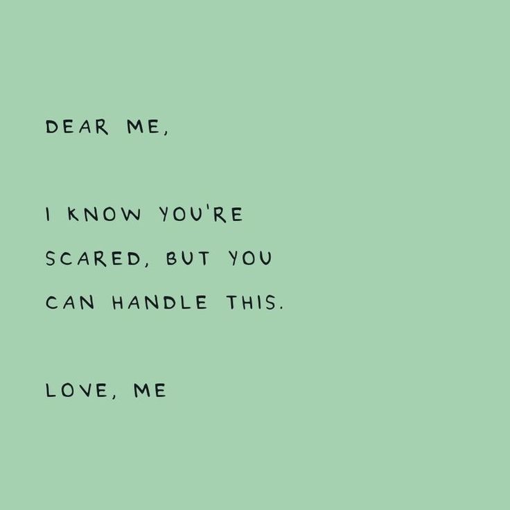 a green background with the words dear me i know you're scared but you can handle this love me