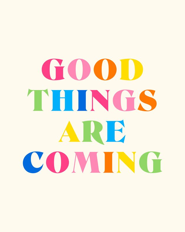 the words good things are coming in different colors