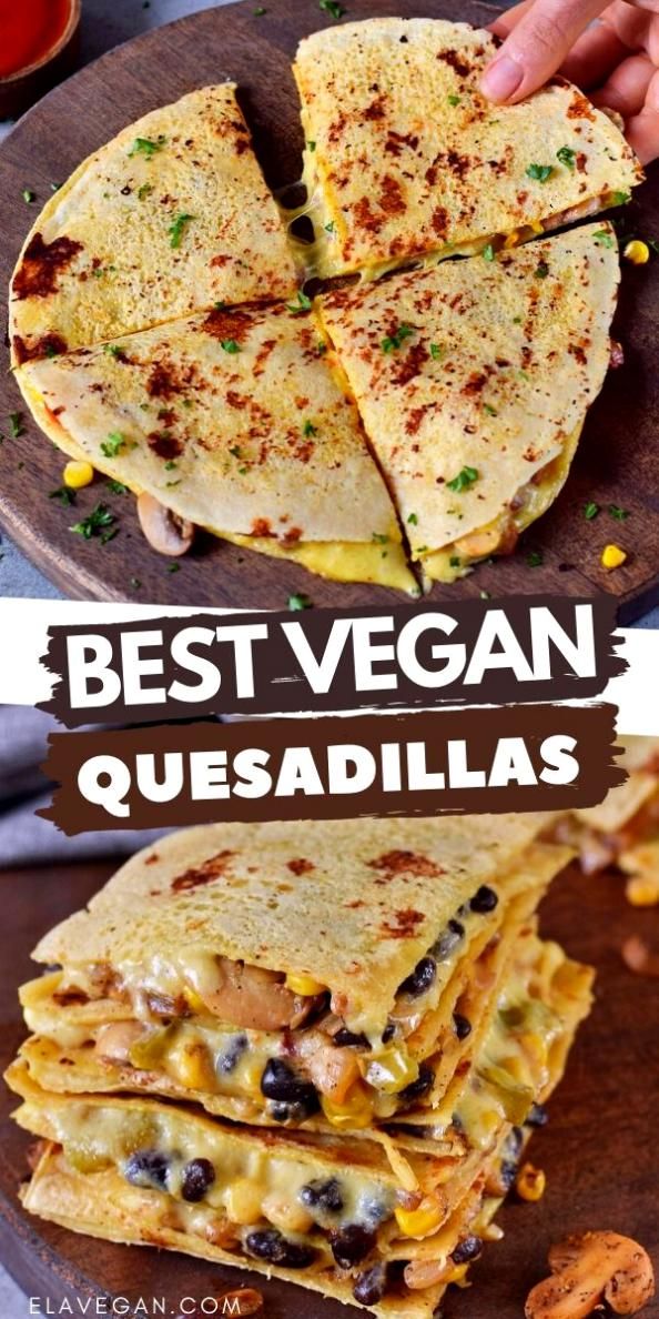 quesadillas stacked on top of each other with the words best vegan quesadilla's