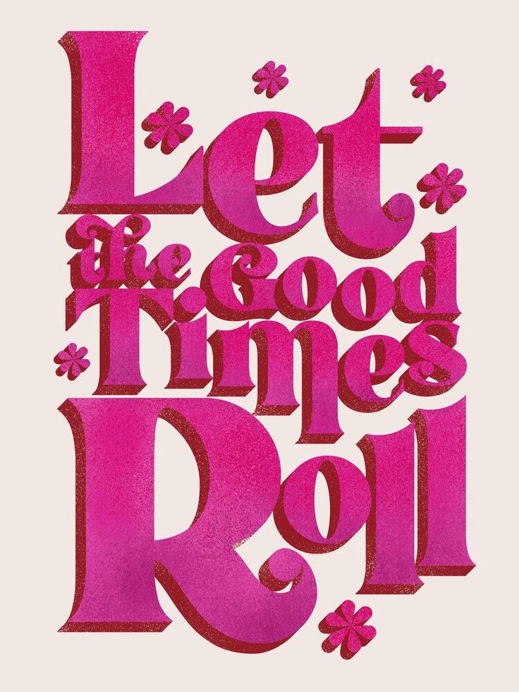 the words let the good times roll written in pink ink