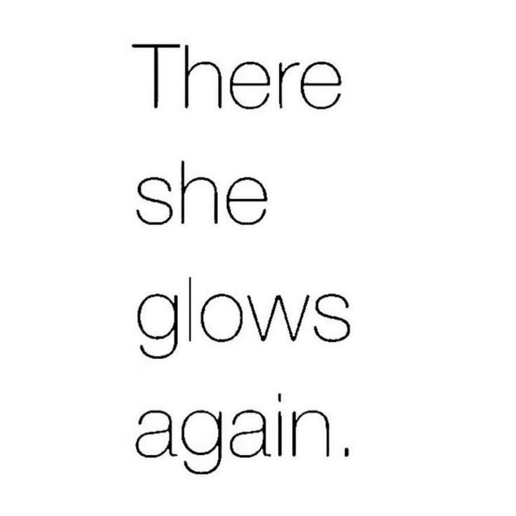 there she glows again quote on white background