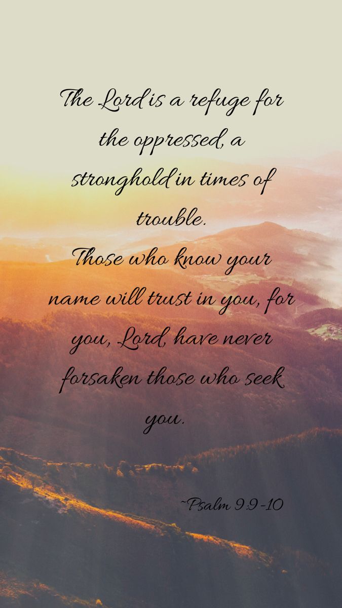 the lord is refuge for the oppressed times of trouble those who know your name will trust in you