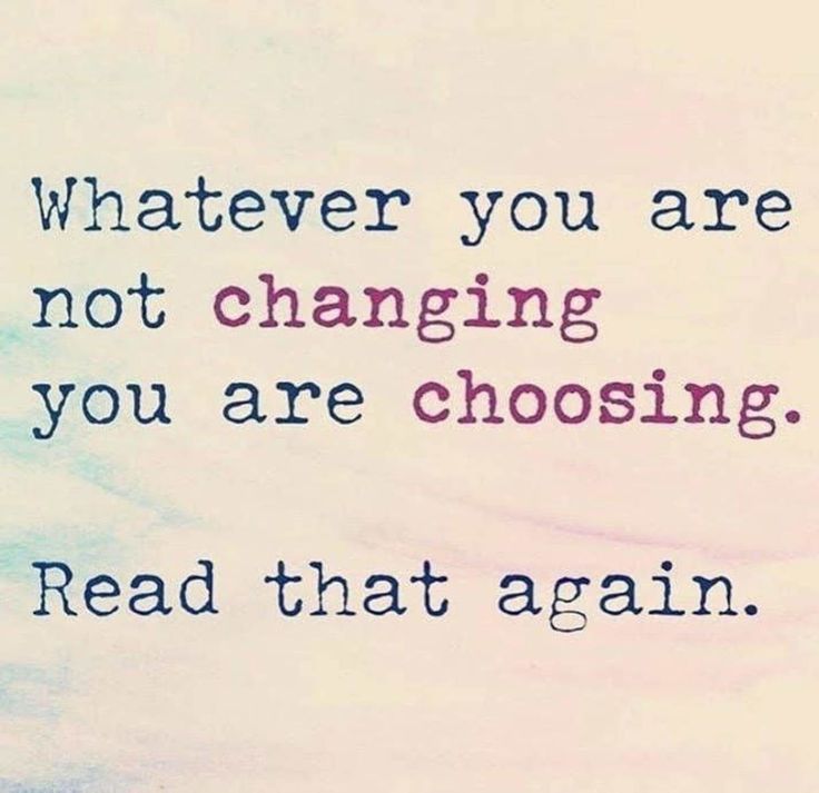 an image of a quote that says whatever you are not changing you are choosing read that again