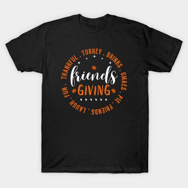 friendsgiving -- Choose from our vast selection of Crewneck and V-Neck T-Shirts to match with your favorite design to make the perfect graphic T-Shirt. Pick your favorite: Classic, Boxy, Tri-Blend, V-Neck, or Premium. Customize your color! For men and women. Friendsgiving Shirts For Women, Friendsgiving Shirts, Party Fun, Thanksgiving Outfit, Shirts For Women, Best Part Of Me, V Neck T Shirt, Graphic T Shirt, Thanksgiving