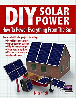 the book cover for diy solar power how to power everything from the sun