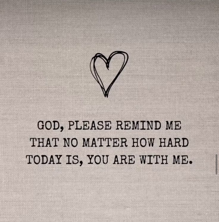 a piece of paper with a heart on it that says, god, please remind me that no matter how hard today is, you are with me