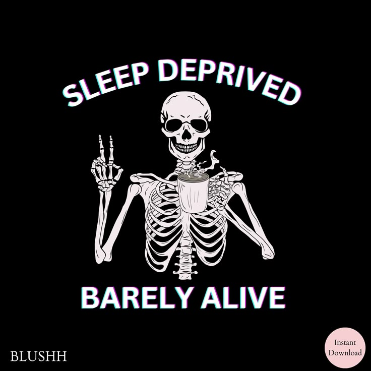 a skeleton holding a knife and fork with the words sleep deployed barely alive