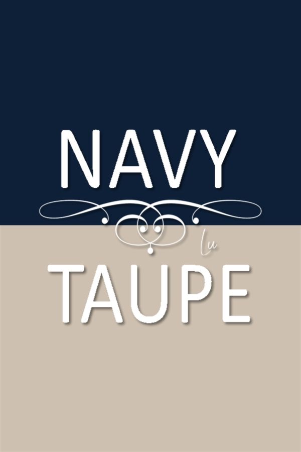 the words navy and taupe are in white letters