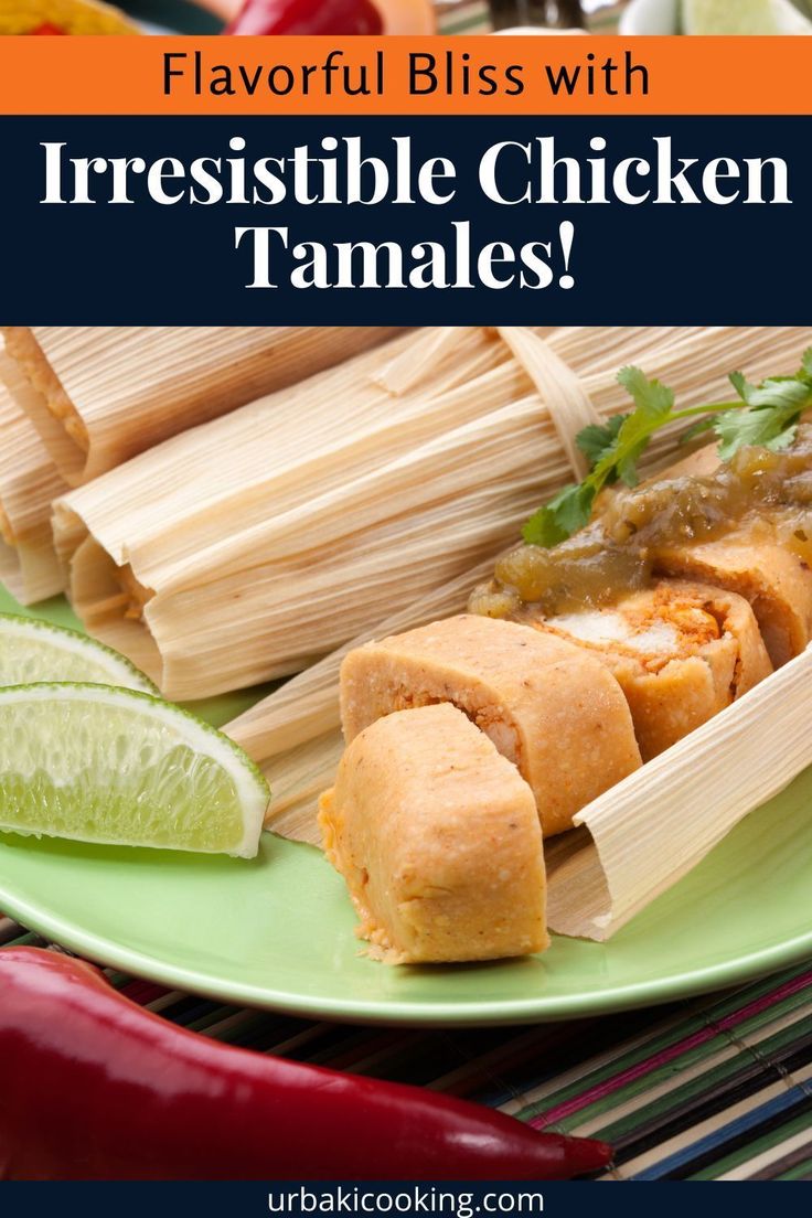 a plate with some food on it and the words, flavorful bliss with irresistibleible chicken tamales