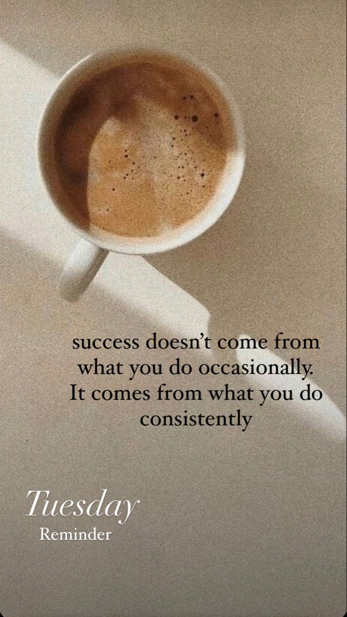 a cup of coffee sitting on top of a table next to a quote that reads, success doesn't come from what you do occasionally it comes from what you do