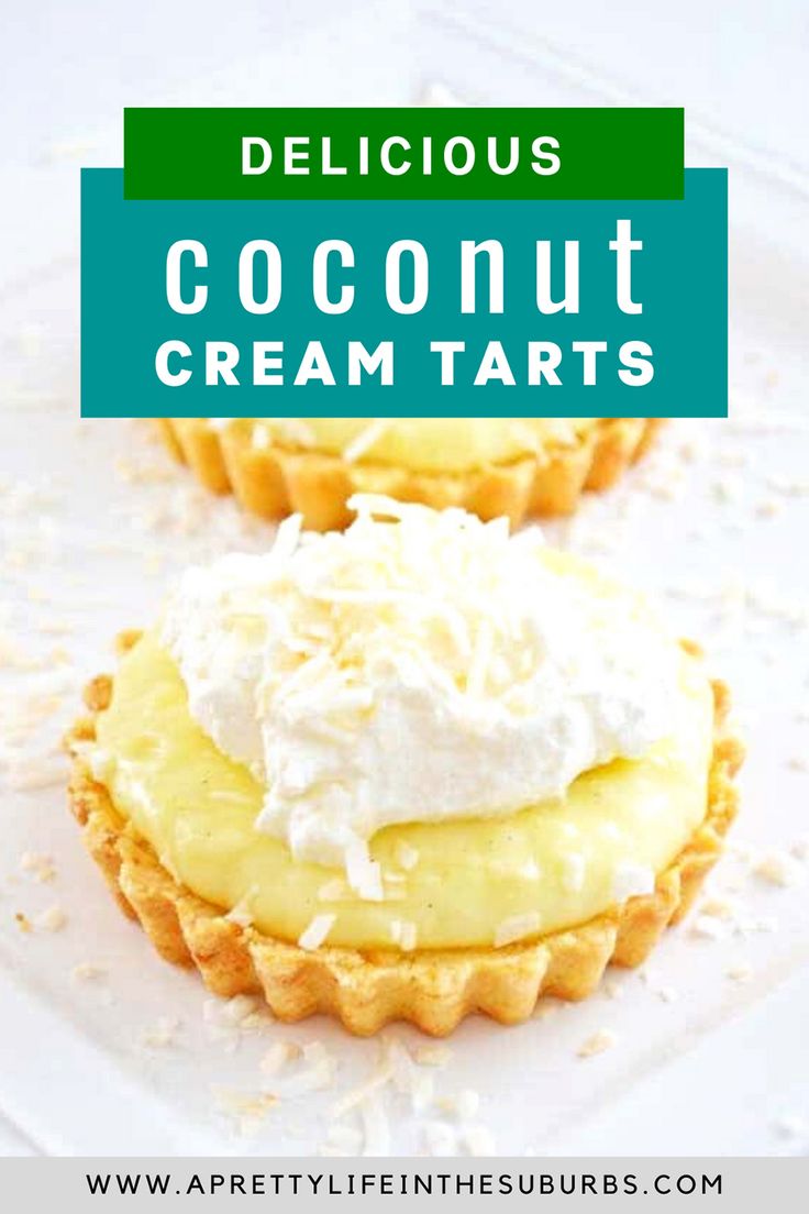 delicious coconut cream tarts on a white plate with text overlay that reads delicious coconut cream tarts