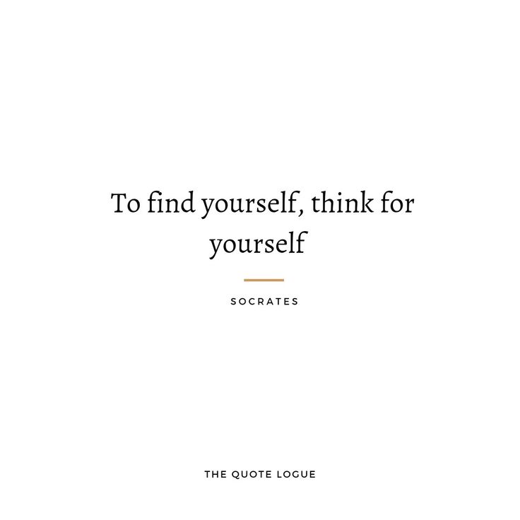 the quote to find yourself think for yourself is shown in black and white on a white background