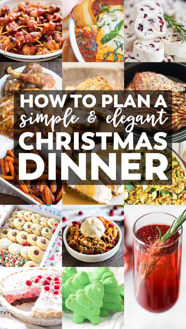 a collage of christmas dinner and desserts with text overlay that reads how to plan a simple & elegant christmas dinner