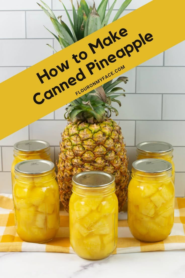 pineapples in jars with the title how to make canned pineapple