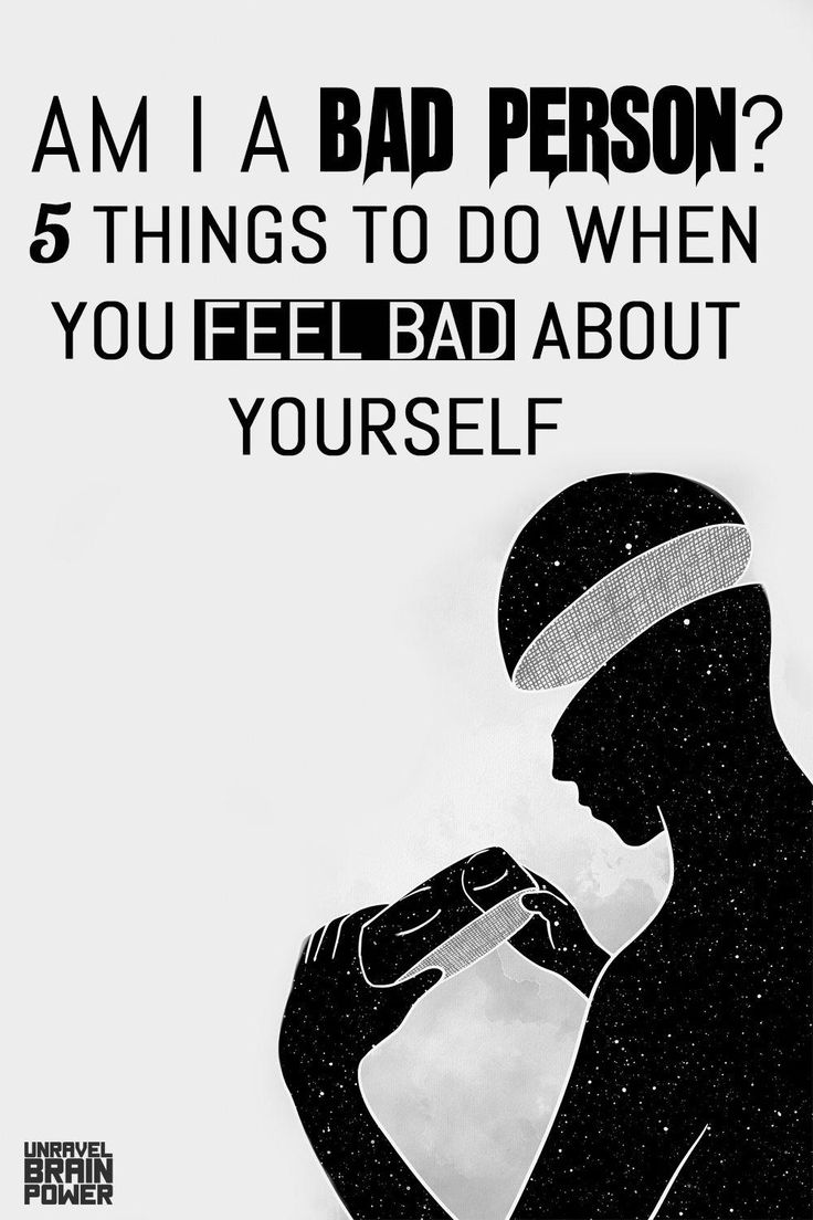 a poster with the words am i a bad person? 5 things to do when you feel bad about yourself