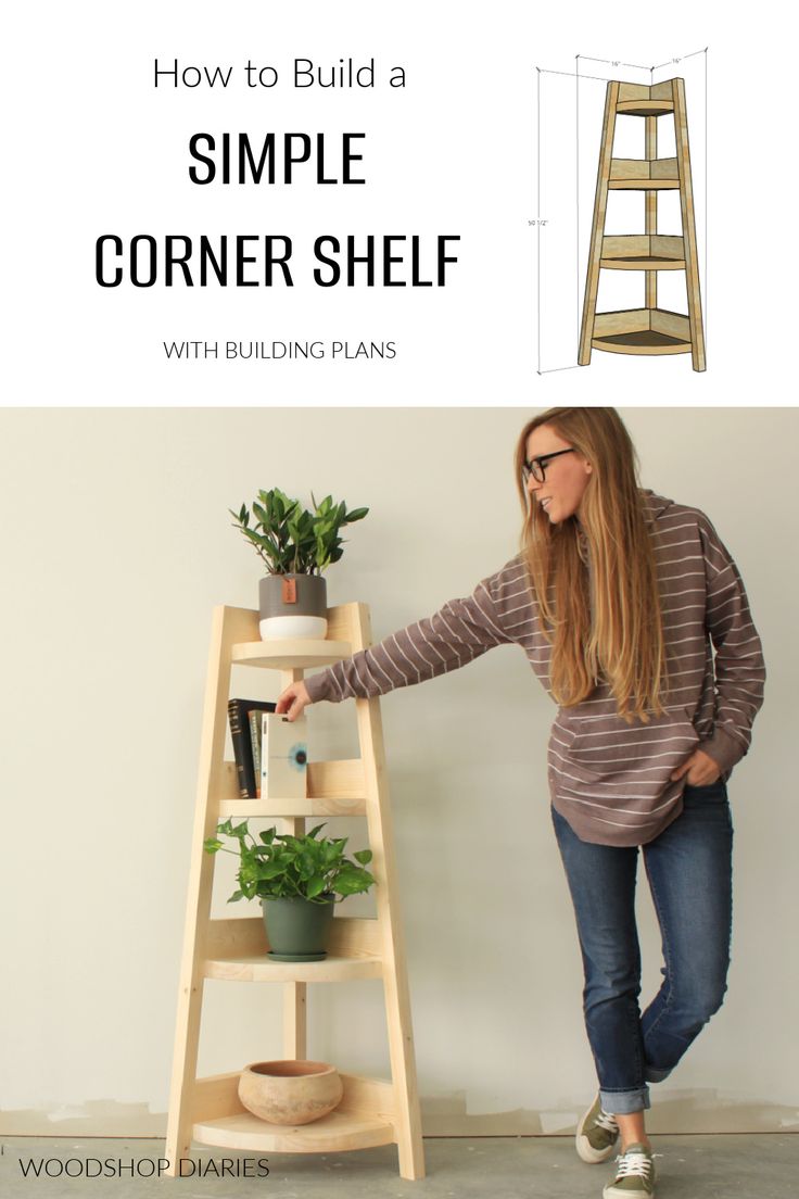 a woman standing next to a wooden shelf with plants on it and the words how to build a simple corner shelf