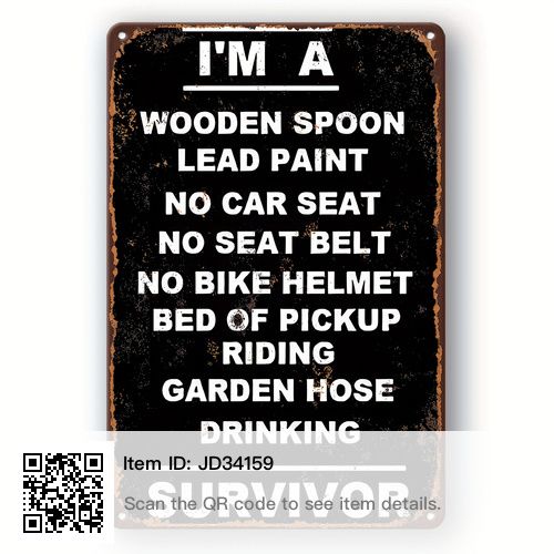 a black and white sign that says i'm a wooden spoon lead paint no car seat no seat belt no bike helmet bed of pickup ridding garden hose drinking