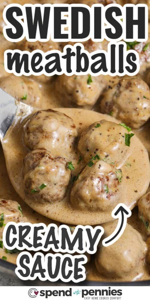 swedish meatballs with creamy sauce in a skillet on the side and text overlay that reads, swedish meatballs creamy sauce