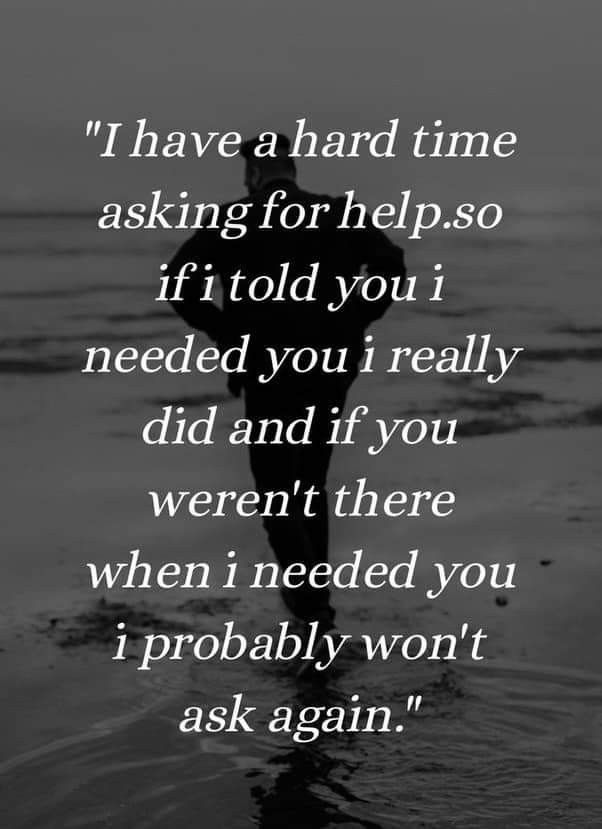 a person walking in the water with a quote above it that says i have a hard time asking for help so if told you need to