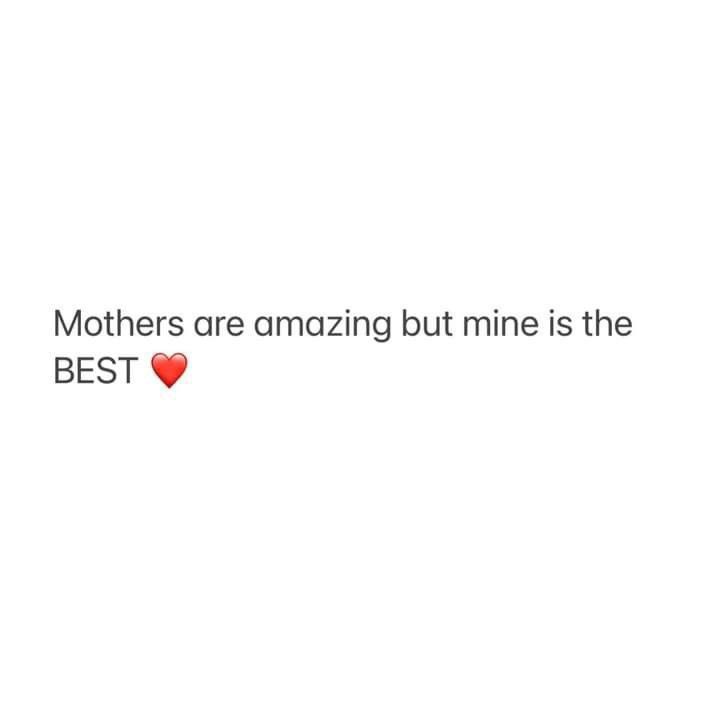 the text mothers are amazing but mine is the best on a white background with a red heart