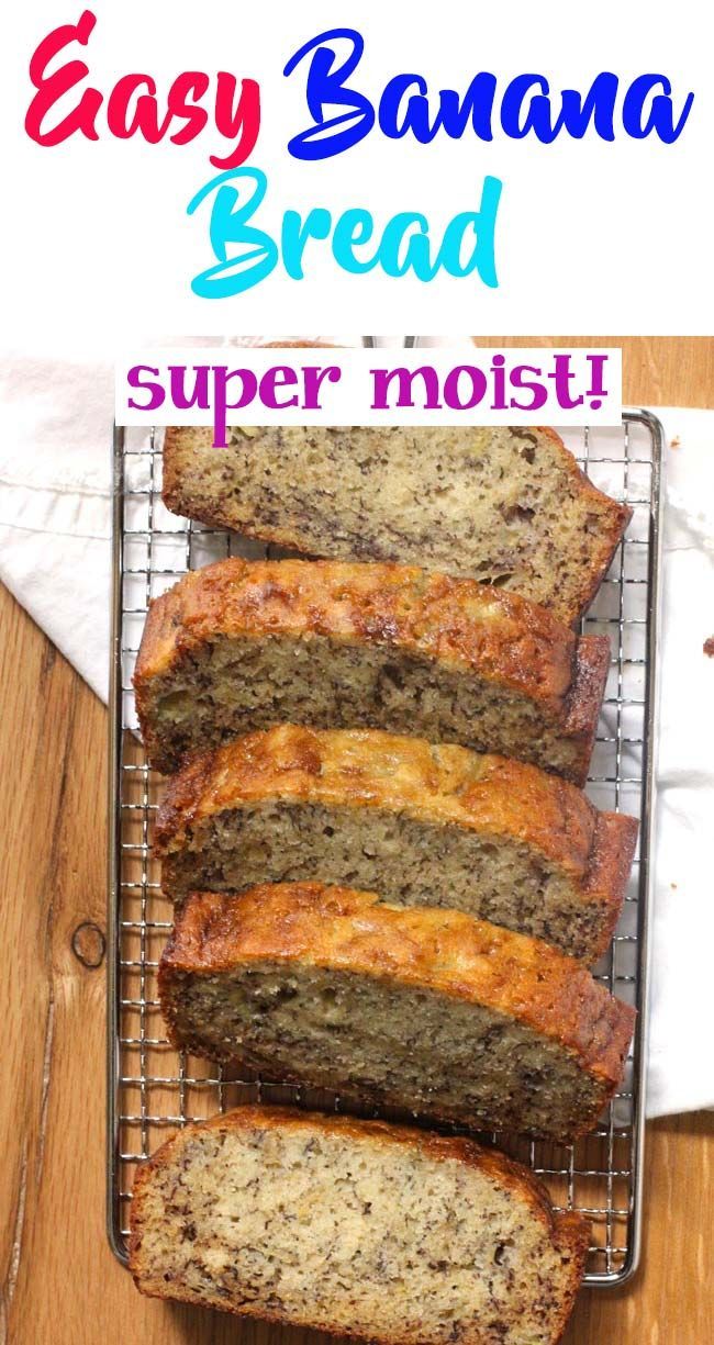 sliced banana bread on a cooling rack with text overlay that reads easy banana bread super moist