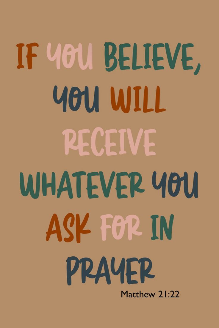 a quote that says if you believe, you will receive whatever you ask for in prayer