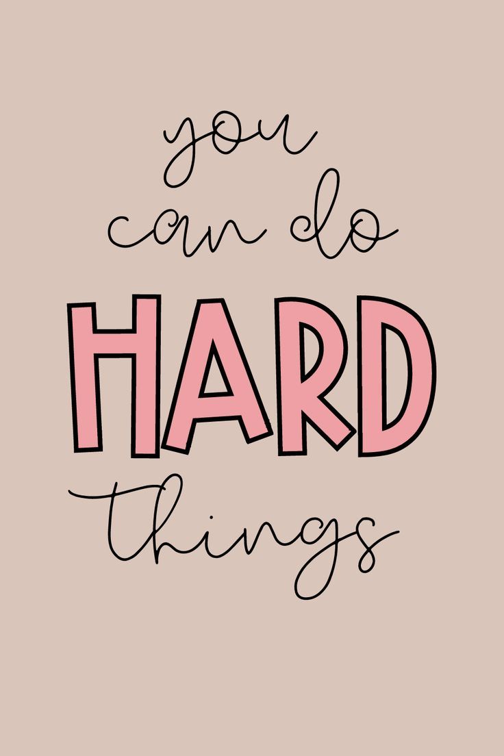 inspirational quotes "you can do hard things" We Can Do This Quotes, Aesthetic Quotes For Classroom, You Can Do Hard Things Wallpaper, You Can Do It Quotes Wallpaper, Motivational Work Quotes Positive, I Can Do Hard Things Quote, You Can Do Hard Things Quote, You Can Do This Quotes, I Can Do This