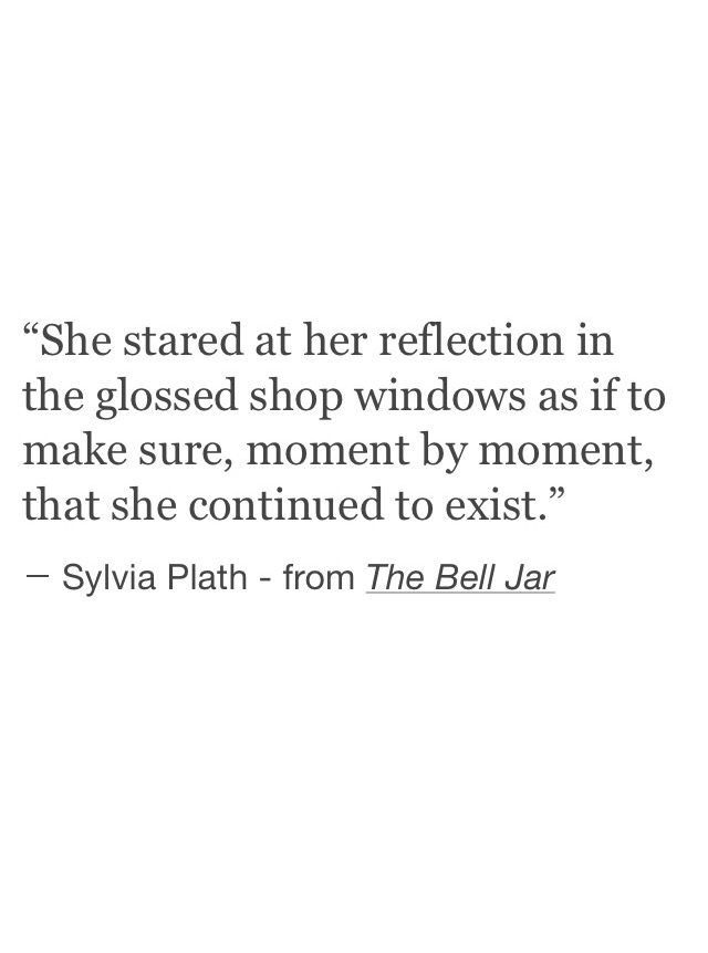 she started at her reflection in the closed shop windows as if to make sure, moment by moment, that she contained to exist