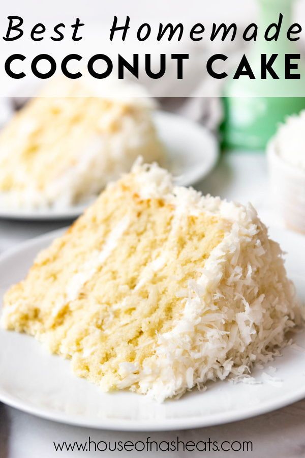 the best homemade coconut cake is on a white plate