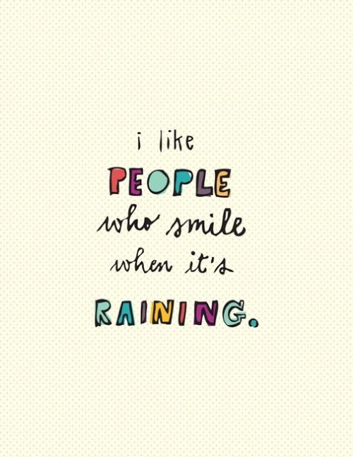 the words i like people who smile when it's raining