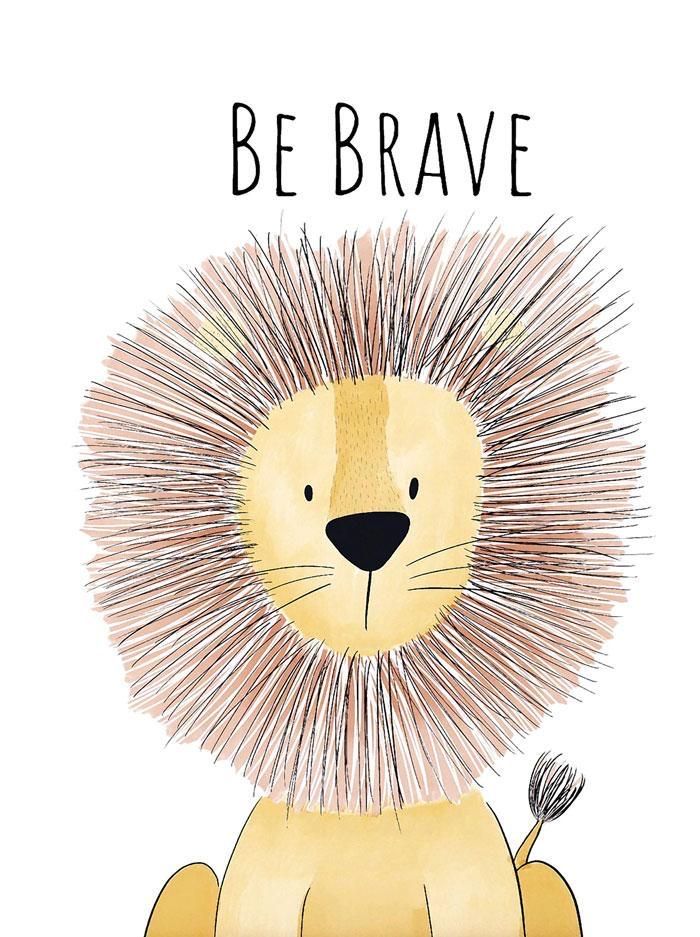 a drawing of a lion with the words be brave on it's face and manes