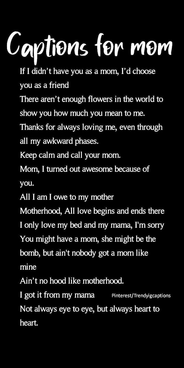 a poem written in black and white with the words captions for mom on it