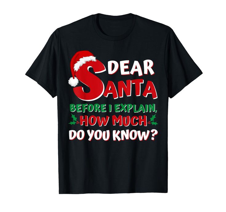 PRICES MAY VARY. 2024 Funny Christmas Shirts for Kids, Adults, Boys, Girls, Men, Women. "Dear Santa Before I Explain How Much Do You Know?" T-Shirt is a humorous tee and a perfect group family present for the whole family at Christmas, and can be Christmas pajama top. New funny Christmas tee shirt is sure to be Santa's favorite, and adored by the whole family as a matching Christmas pajama top set or for individuals. Perfect as a present or wear to a Christmas party or Christmas morning pictures Funny Christmas Shirts For Kids, Christmas Shirts Kids, Dear Santa I Can Explain, Santa I Can Explain, Christmas Pajamas Kids, I Can Explain, Christmas Tee Shirts, Christmas Shirts For Kids, Funny Christmas Tshirts