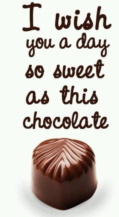 a chocolate candy with the words i wish you a day so sweet as this chocolate