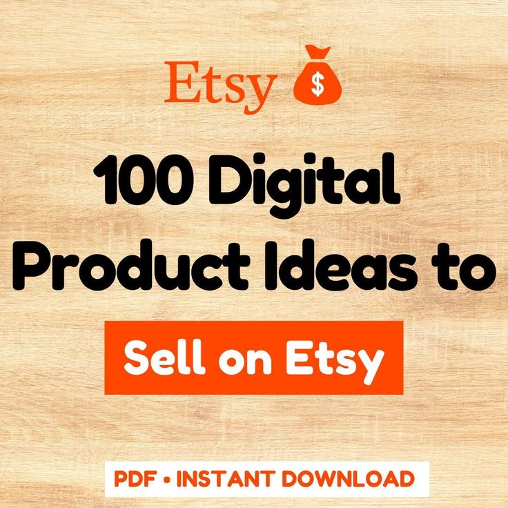 the cover of etsy's 100 digital product ideas to sell on etsy