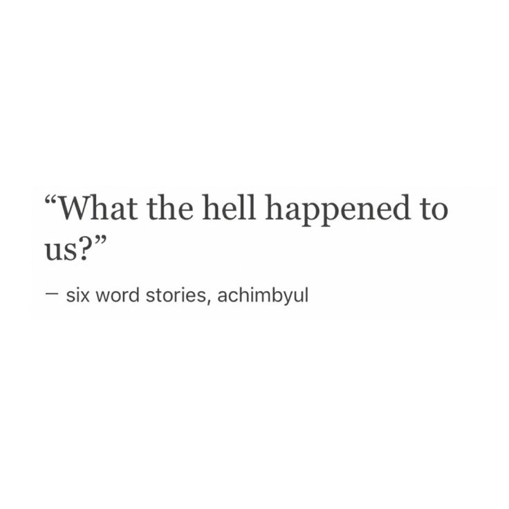 an image with the words what the hell happened to us? six word stories, achimbuu