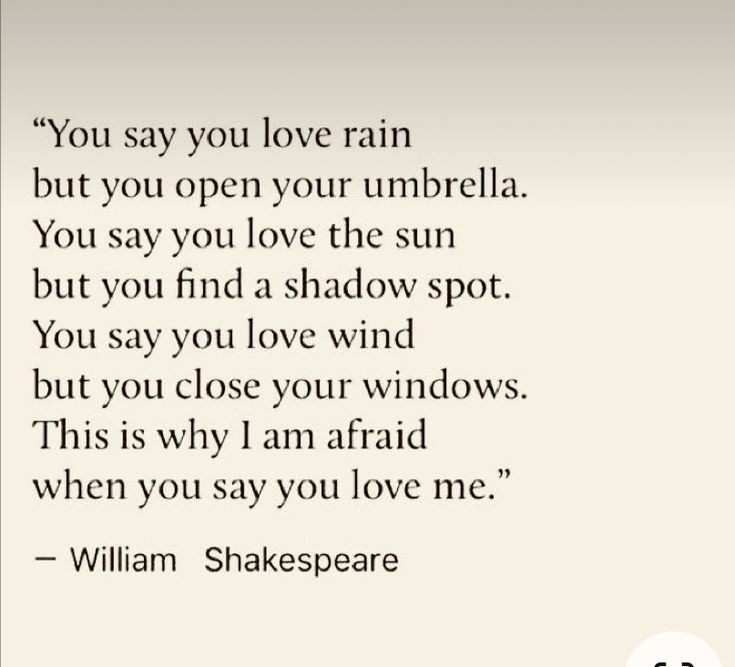 shakespeare quote about love and rain with the words you say you love rain but you open your umbrella