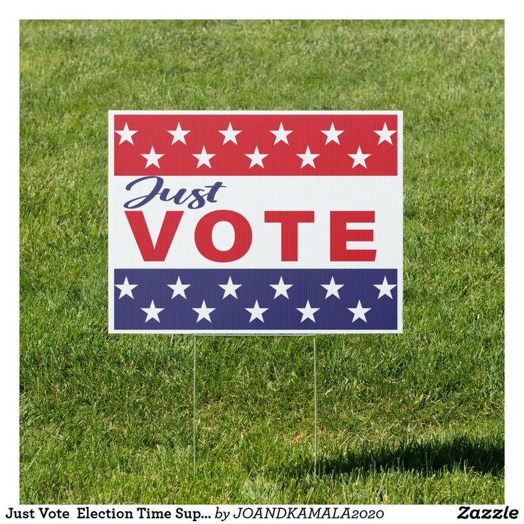 Just Vote Election Time Support Voter Rights Sign Yard Sign Design, Patriotic Outfit, 4th Of July Celebration, Yard Sign, White Star, Outdoor Signs, Corner Designs, Create Sign, Yard Signs