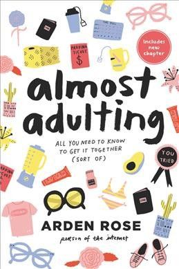 the book cover for almost adulting by arden rose, with an image of various items