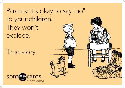 two children sitting in chairs with the caption parents it's okay to say no to your children they won't explode true true story