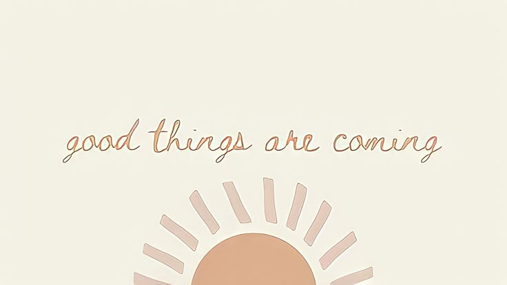 an image of a quote with the words good things are coming above it on a white background