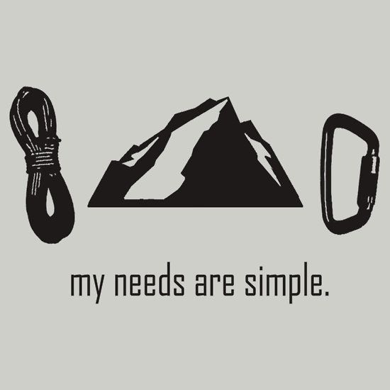 an image of a mountain with the words, my needs are simple and some skis next to it