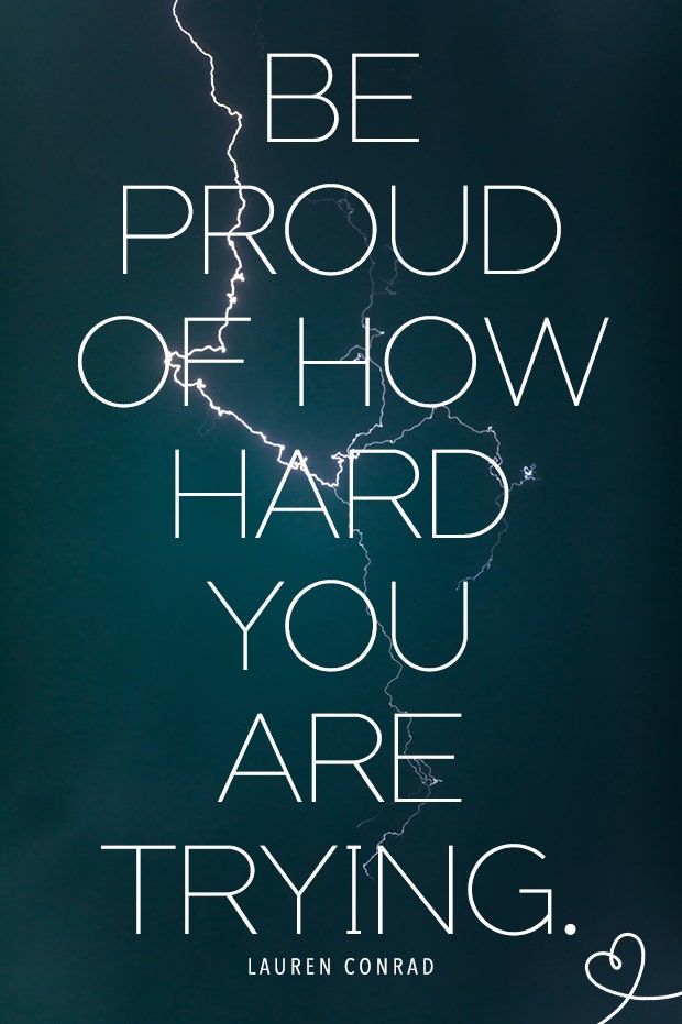 a quote that reads be proud of how hard you are trying