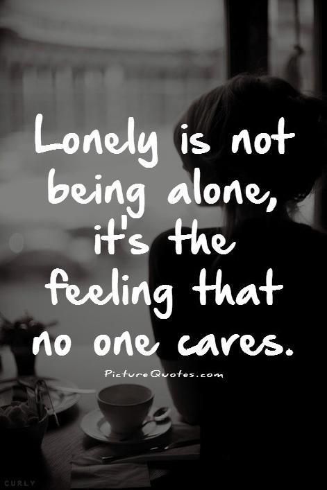 Lonely is not being alone, it's the feeling that no one cares. Feeling Quotes, Lost Quotes, Quotes About, Super Quotes, Feeling Lost, E Card, New Quotes, Quotes Quotes, True Words