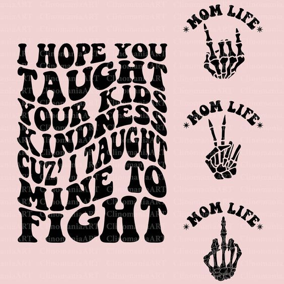 I Hope You Taught Your Kids Kindness Cuz I Taught Mine To Fight Svg, Funny Mom Svg, Mom Te #svg #svgquotes #svgideas #svgfiles #freesvg #svgdesigns Svg Popular, Funny Mom Svg, Mom Shirt Svg, Sarcastic Svg, Mom Life Svg, Trendy Mom, Scrapbook Materials, Cute Shirt Designs, Vinyl Shirts