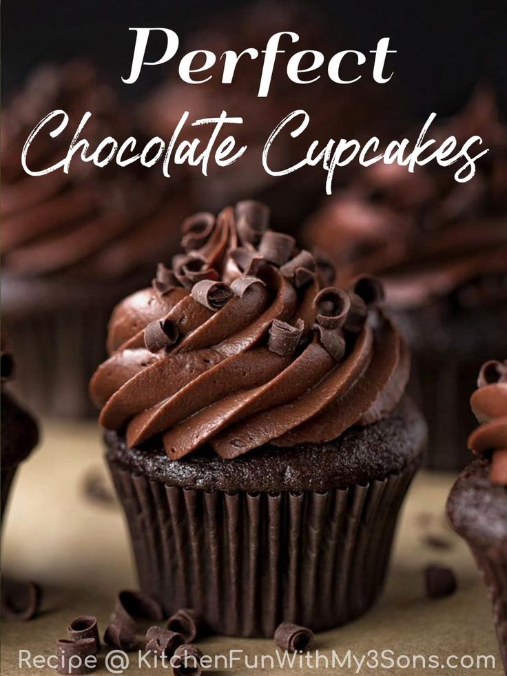 chocolate cupcakes with chocolate frosting and chocolate chips on top, in front of the words perfect chocolate cupcakes