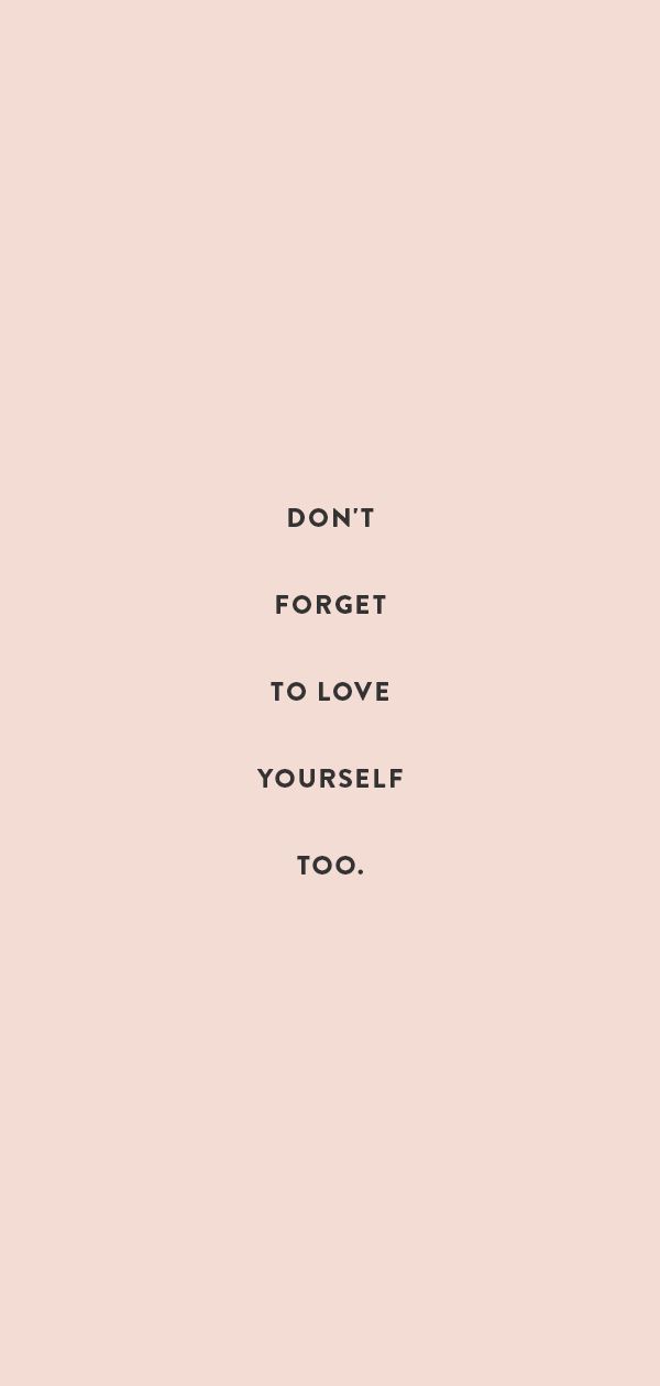 the words don't forget to love yourself too are written on a pink background