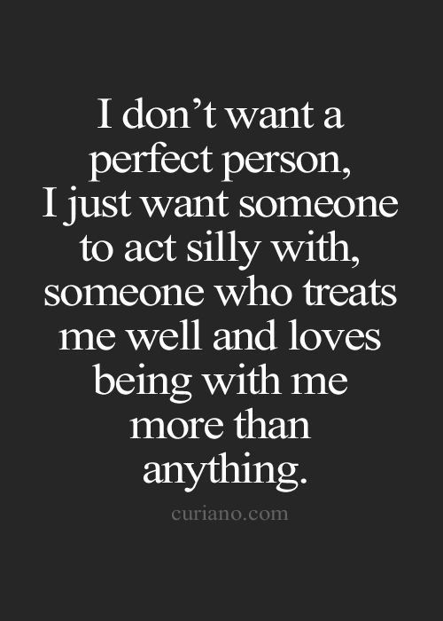 a quote that says i don't want a perfect person, just want someone to act